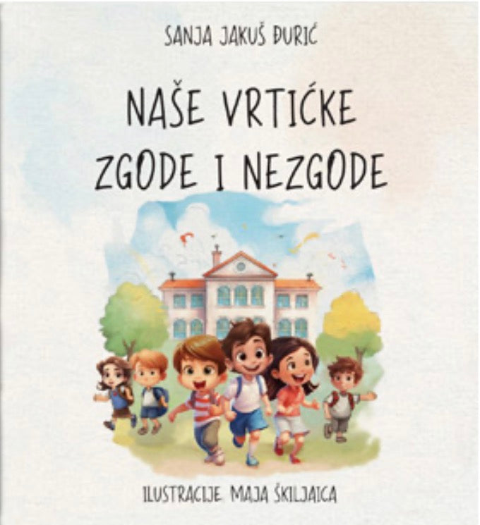 Sanja Jakuš Đurić, NAŠE VRTIĆKE ZGODE I NEZGODE