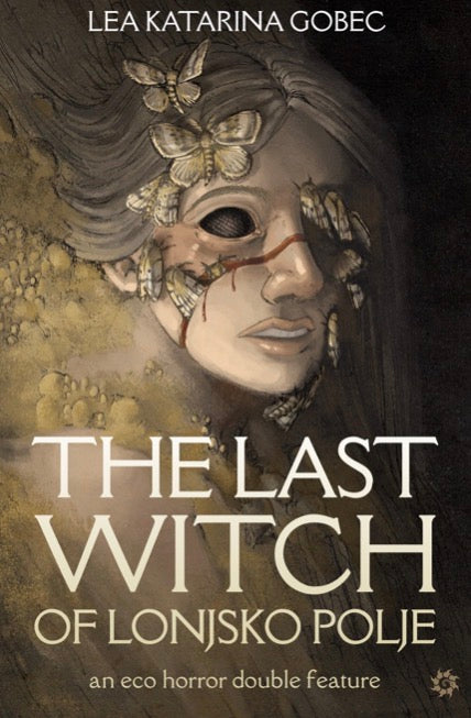 Lea Katarina Gobec, THE LAST WITCH OF LONJSKO POLJE