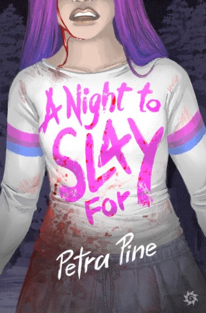 Petra Pine, A NIGHT TO SLAY FOR