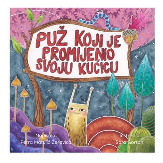 Petra Matulić, Žeravica, Sanja Gortan, PUŽ KOJI JE PROMIJENIO SVOJU KUĆICU