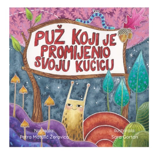 Petra Matulić, Žeravica, Sanja Gortan, PUŽ KOJI JE PROMIJENIO SVOJU KUĆICU